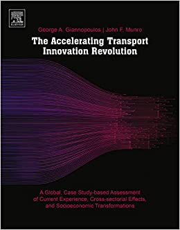 The Accelerating Transport Innovation Revolution: A Global, Case Study-Based Assessment of Current Experience, Cross-Sectorial Effects, and Socioeconomic Transformations