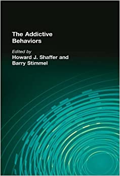 The Addictive Behaviors (Advances in Alcohol & Substance Abuse)