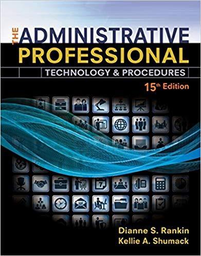 The Administrative Professional: Technology & Procedures 15th Edition by Dianne S. Rankin