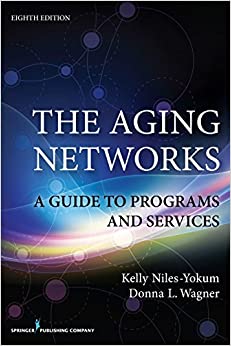 The Aging Networks, 8th Edition: A Guide to Programs and Services