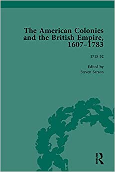 The American Colonies and the British Empire, 1607-1783, Part I Vol 3