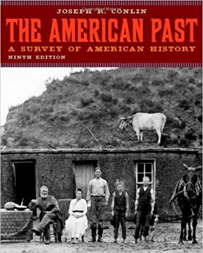 The American Past: A Survey of American History (9th Edition ) ?