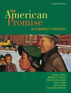 The American Promise A Compact History, Combined Version 4th Edition by James L. Roark