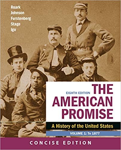 The American Promise, Concise Edition, Volume 1: To 1877