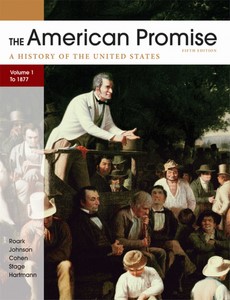 The American Promise Value Edition, Volume I To 1877 A History of the United States 5th