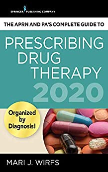 The APRN and PA���s Complete Guide to Prescribing Drug Therapy 2020