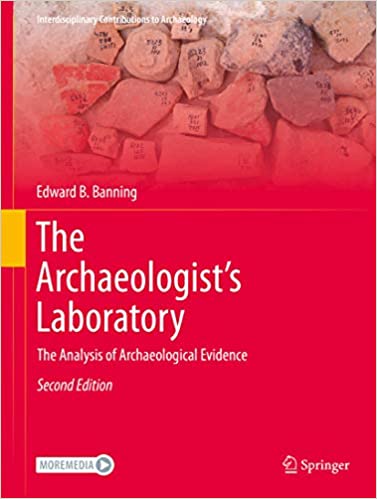 The Archaeologist's Laboratory: The Analysis of Archaeological Evidence (Interdisciplinary Contributions to Archaeology)