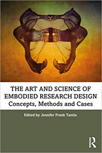 The Art and Science of Embodied Research Design: Concepts, Methods and Cases