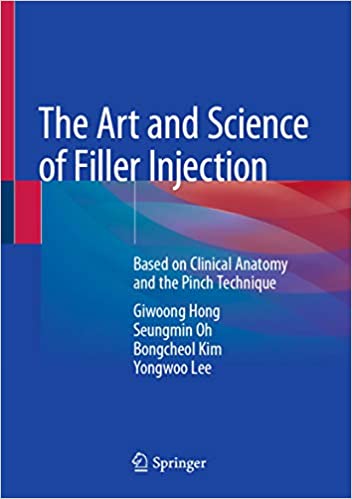 The Art and Science of Filler Injection: Based on Clinical Anatomy and the Pinch Technique