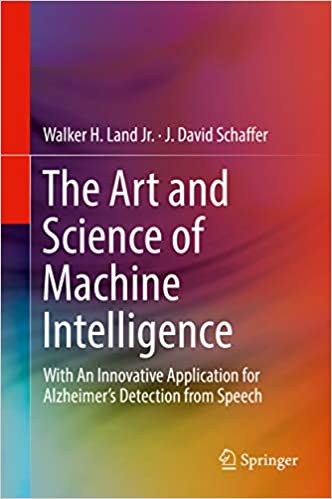 The Art and Science of Machine Intelligence: With An Innovative Application for Alzheimer���s Detection from Speech