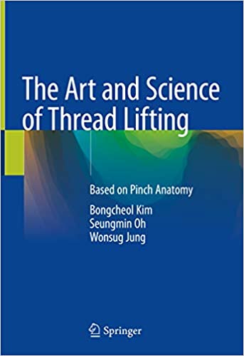 The Art and Science of Thread Lifting: Based on Pinch Anatomy