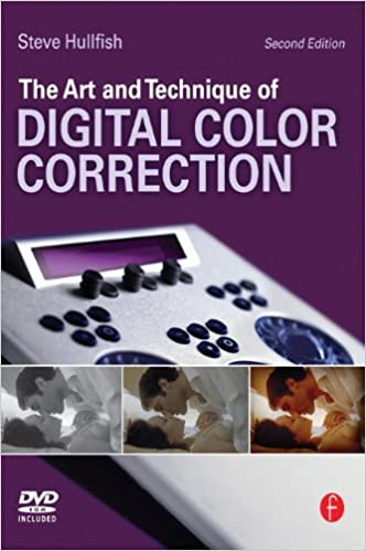 The Art and Technique of Digital Color Correction
