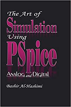 The Art of Simulation Using PSPICEAnalog and Digital (Electronic Engineering Systems Book 5)