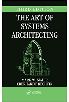 The Art of Systems Architecting (Systems Engineering)