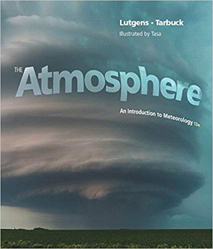 The Atmosphere: An Introduction to Meteorology (13th Edition) ?