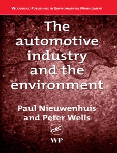 The Automotive Industry and the Environment by P Nieuwenhuis