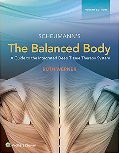 The Balanced Body: A Guide to Deep Tissue and Neuromuscular Therapy