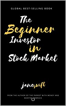 The Beginner Investor: A Beginner's guide to Stock Market Investing (Stock Market Investing for Beginners): Everything You Need to Start Making Money Today