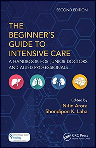 The Beginner's Guide to Intensive Care: A Handbook for Junior Doctors and Allied Professionals