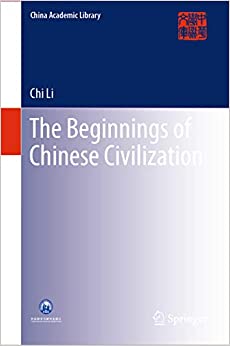 The Beginnings of Chinese Civilization (China Academic Library)