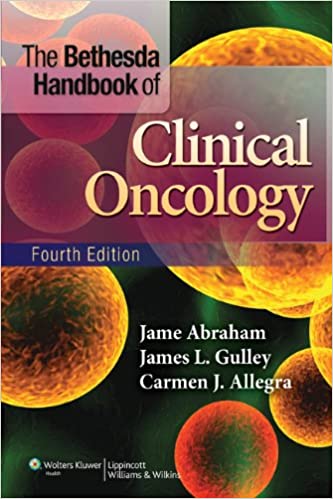 The Bethesda Handbook of Clinical Oncology 4th Edition by Abraham, Jame