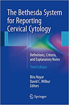 The Bethesda System for Reporting Cervical Cytology: Definitions, Criteria, and Explanatory Notes