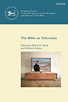 The Bible on Television (The Library of New Testament Studies Book 622)