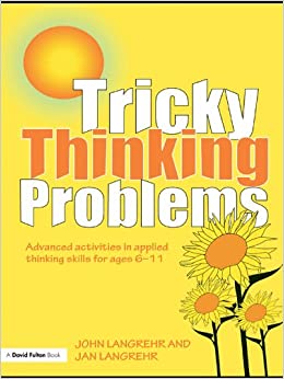 Tricky Thinking Problems: Advanced Activities in Applied Thinking Skills for Ages 6-11