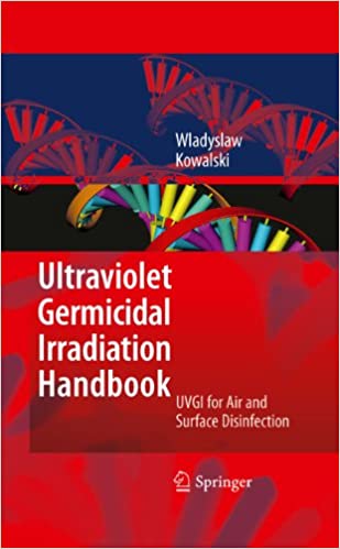 Ultraviolet Germicidal Irradiation Handbook: UVGI for Air and Surface Disinfection