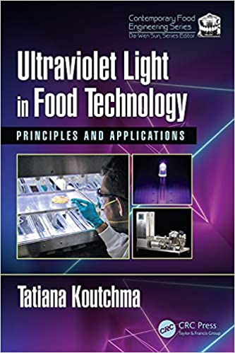 Ultraviolet Light in Food Technology: Principles and Applications (Contemporary Food Engineering Book 2)