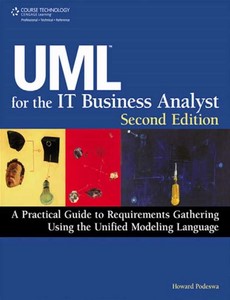 UML for the IT Business Analyst 2nd Edition by Howard Podeswa