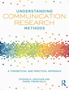 Understanding Communication Research Methods 1st Edition by Stephen M. Croucher