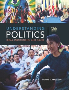 Understanding Politics Ideas, Institutions, and Issues 12th Edition by Thomas M. Magstadt