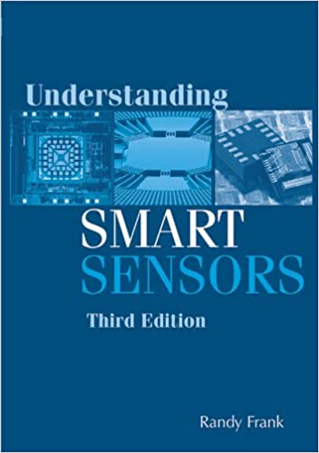 Understanding Smart Sensors, Third Edition (Artech House Remote Sensing Library)