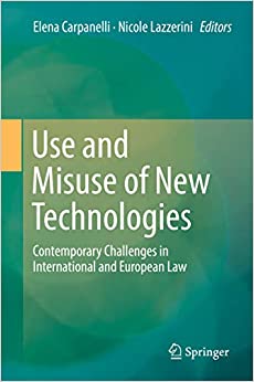 Use and Misuse of New Technologies: Contemporary Challenges in International and European Law