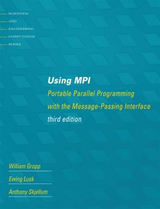 Using MPI Portable Parallel Programming with the Message-Passing Interface