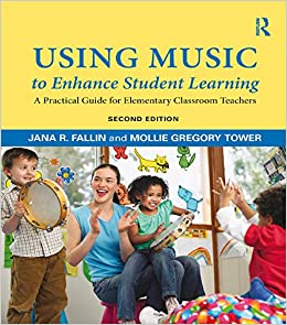 Using Music to Enhance Student Learning: A Practical Guide for Elementary Classroom Teachers