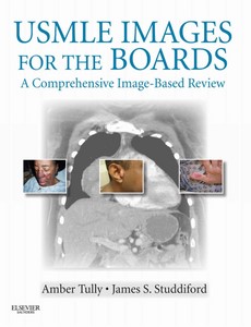 USMLE Images for the Boards A Comprehensive Image-Based Review by Amber S. Tully