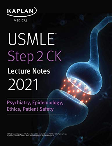 USMLE Step 2 CK Lecture Notes 2021: Psychiatry, Epidemiology, Ethics, Patient Safety (Kaplan Test Prep)