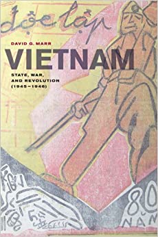 Vietnam: State, War, and Revolution (1945���1946) (From Indochina to Vietnam: Revolution and War in a Global Perspective Book 6)