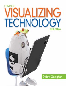 Visualizing Technology Complete 6th Edition by Debra Geoghan