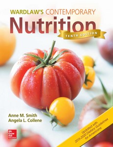 Wardlaws Contemporary Nutrition Updated with 2015 2020 Dietary Guidelines for Americans 10th by Anne Smith