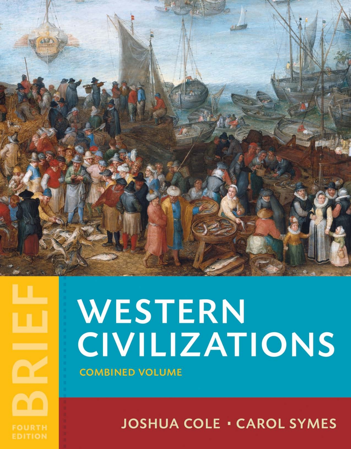 Western Civilizations: Their History & Their Culture (Brief Fourth Edition)  (Vol. Combined Volume)