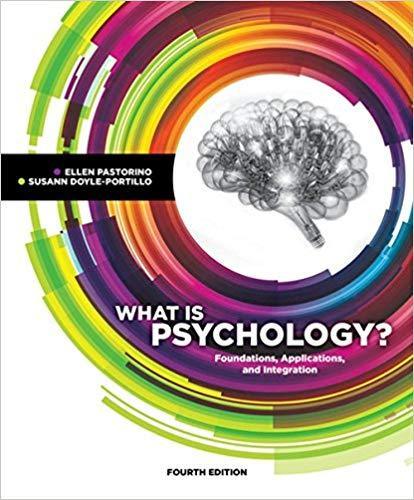 What is Psychology: Foundations, Applications, and Integration 4th Edition by Ellen E. Pastorino