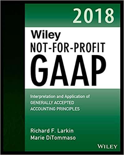 Wiley Not-for-Profit GAAP 2018.: Interpretation and Application of Generally Accepted Accounting Principles (2nd Edition) ?