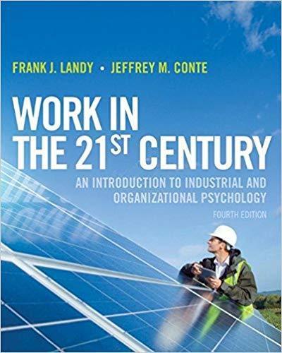 Work in the 21st Century: An Introduction to Industrial and Organizational Psychology 4th Edition by Frank J. Landy