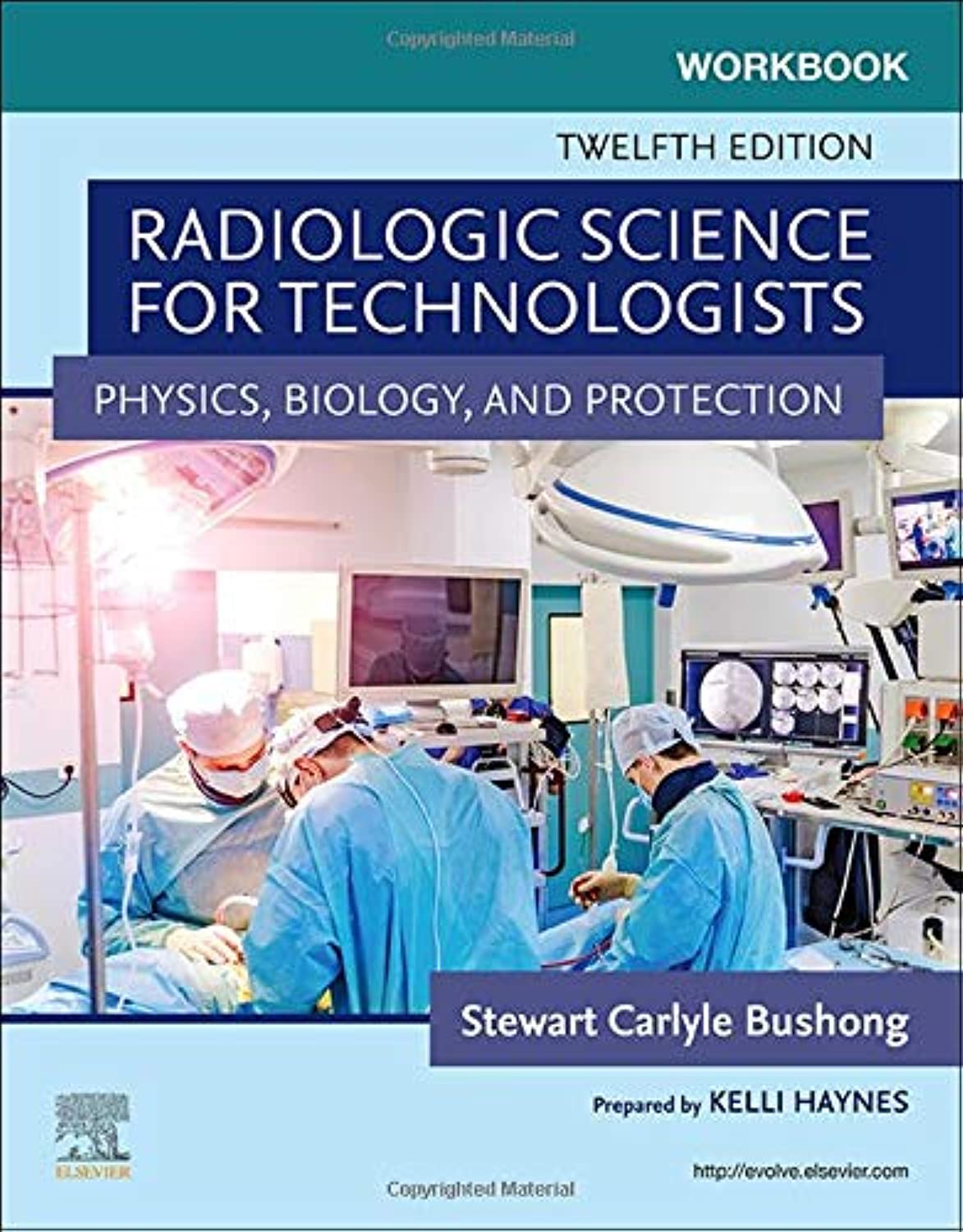 Workbook for Radiologic Science for Technologists: Physics, Biology, and Protection, 12th Edition