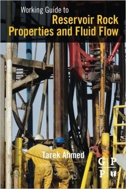 Working Guide to Reservoir Rock Properties and Fluid Flow