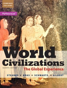 World Civilizations The Global Experience, Combined Volume 7th Edition by Peter N. Stearns