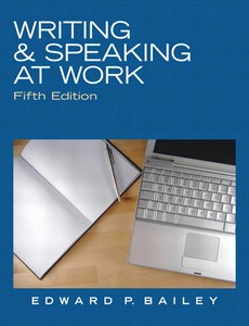 Writing & Speaking at Work 5th  edition by Edward P Bailey